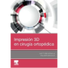 Dipaola - Impresión 3D en cirugía ortopédica - Elsevier 2019